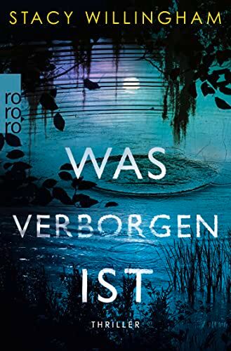 Stacy Willingham - Was verborgen ist: Psychothriller für Fans von Gillian Flynn - Preis vom 19.10.2026 19:33:35 h