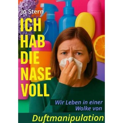 Ich hab die Nase voll, Taschenbuch von Jo Stern, Epubli, 978-3-565-12504-3
