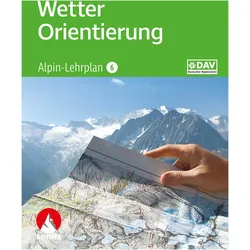 Alpin-Lehrplan 6: Wetter und Orientierung, Ratgeber von Michael Hoffmann