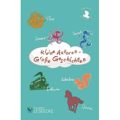 Kleine Autoren - Große Geschichten, Taschenbuch von Lucas Büttner,Valentina Pröpster,Sarah Richter,Clara Sonnenberger,Korbinian Weber, Spielberg