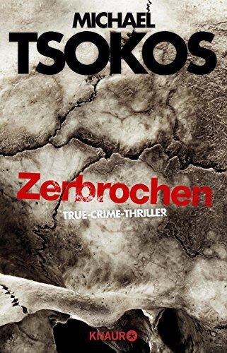 Michael Tsokos - Zerbrochen: True-Crime-Thriller - Preis vom 02.10.2026 23:42:20 h