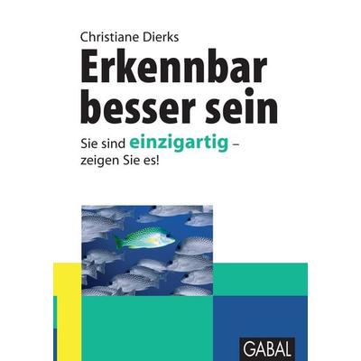 Erkennbar besser sein, Taschenbuch von Christiane Dierks, BoD – Books on Demand, 978-3-8448-8939-0