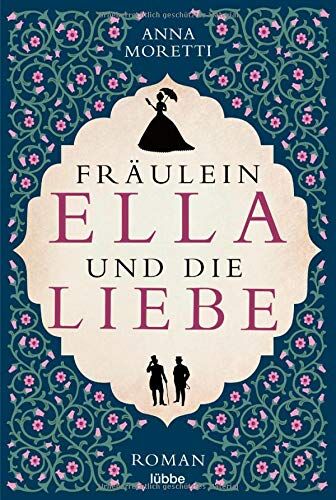 Anna Moretti - Fräulein Ella und die Liebe: Roman - Preis vom 12.10.2026 11:37:12 h