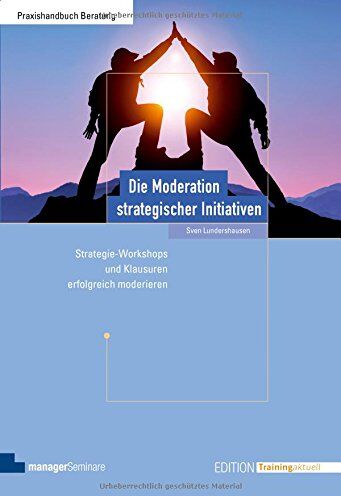 Sven Lundershausen - Die Moderation strategischer Initiativen. Strategie-Workshops und Klausuren erfolgreich moderieren - Preis vom 18.10.2026 15:28:09 h