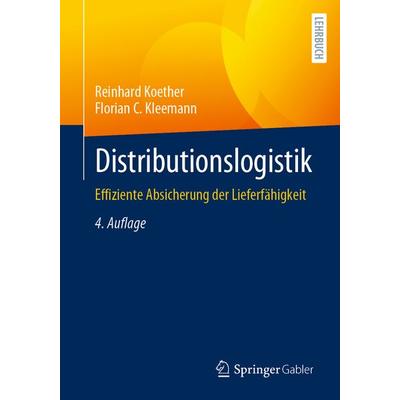 Distributionslogistik, Taschenbuch von Reinhard Koether,Florian C. Kleemann, Springer Fachmedien Wiesbaden GmbH, 978-3-658-43822-7