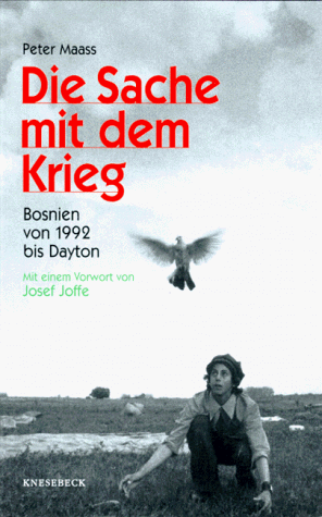 Peter Maass - Die Sache mit dem Krieg. Bosnien von 1992 bis Dayton - Preis vom 09.10.2026 07:28:09 h