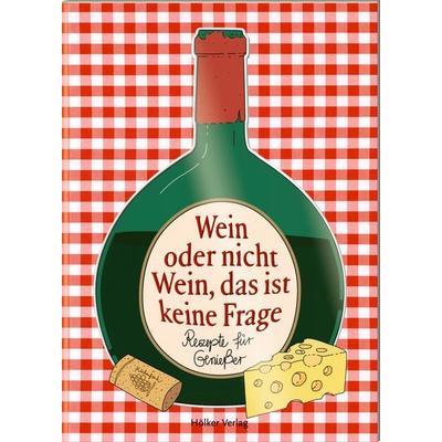 Wein oder nicht Wein, das ist keine Frage, Taschenbuch von Amélie Graef, Coppenrath, 978-3-88117-303-2