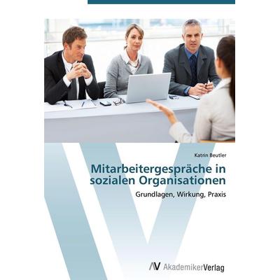 Mitarbeitergespräche in sozialen Organisationen, Taschenbuch von Katrin Beutler, AV Akademikerverlag, 978-3-639-44971-6