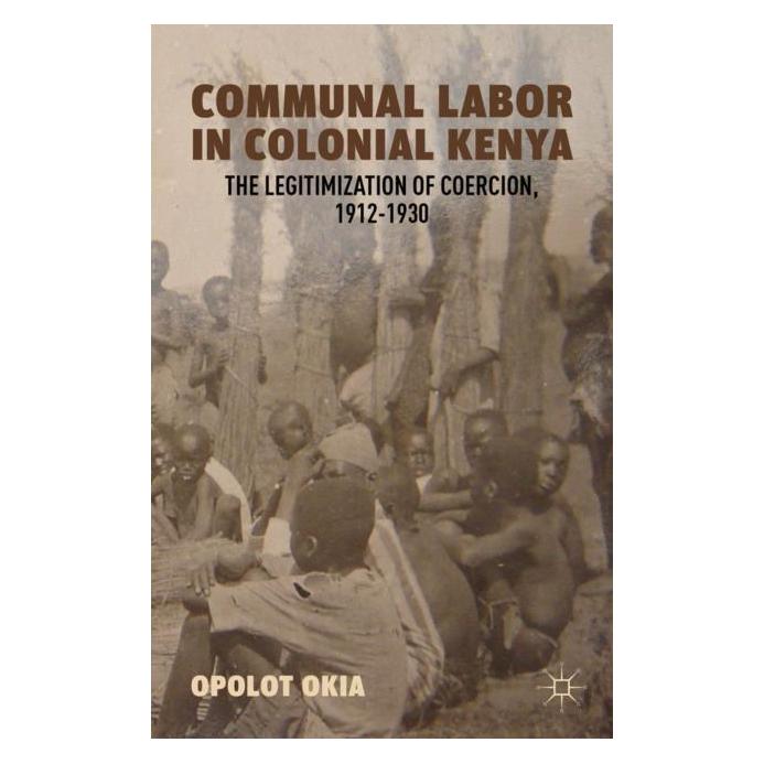 Palgrave Macmillan Okia:Communal Labor in Colonial Kenya (Englisch, Hardcover, O. Okia) (63049273)
