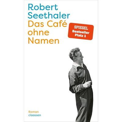 Das Café ohne Namen, Gebundene Ausgabe von Robert Seethaler, Claassen