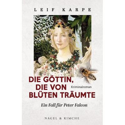 Die Göttin, die von Blüten träumte, Taschenbuch von Leif Karpe, Nagel & Kimche