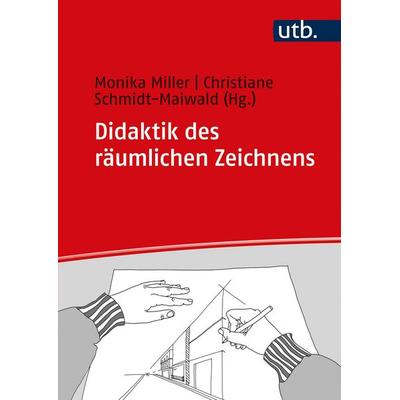 Didaktik des räumlichen Zeichnens, Taschenbuch von , Utb GmbH, 978-3-8252-5799-6