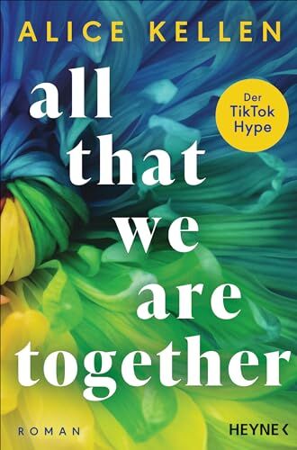 Alice Kellen - All That We Are Together (2): Roman - TikTok made me buy it! (Die Let-It-Be-Reihe, Band 2) - Preis vom 12.10.2026 11:37:12 h