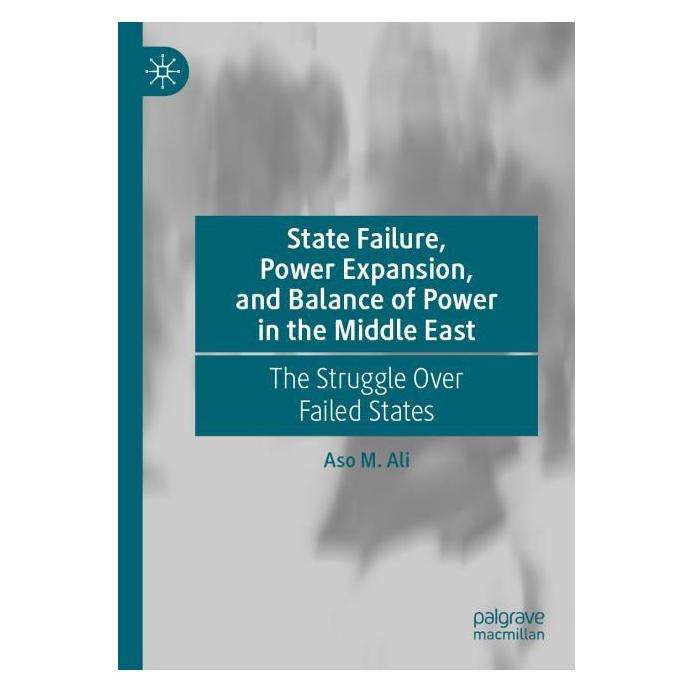 Springer State Failure, Power Expansion, and Balance of Power in the Middle East (Englisch, Aso M. Ali) (54244820)