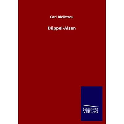 Düppel-Alsen, Taschenbuch von Carl Bleibtreu, Salzwasser, 978-3-8460-2645-8