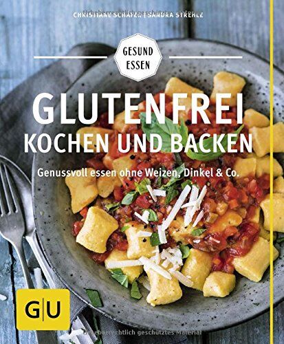 Christiane Schäfer - Glutenfrei kochen und backen: Genussvoll essen ohne Weizen, Dinkel & Co. (GU Gesund essen) - Preis vom 30.09.2026 09:01:18 h