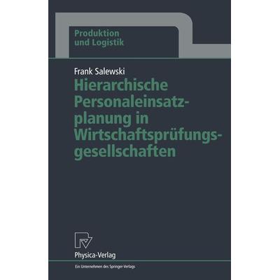 Hierarchische Personaleinsatzplanung in Wirtschaftsprüfungsgesellschaften, Taschenbuch von Frank Salewski, Physica, 978-3-7908-0832-2