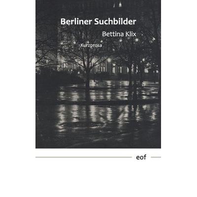 Berliner Suchbilder, Gebundene Ausgabe von Bettina Klix, BoD – Books on Demand, 978-3-7448-2040-0