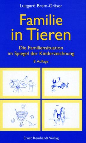 Familie in Tieren. Die Familiensituation im Spiegel der Kinderzeichnung - Preis vom 09.10.2026 07:28:09 h