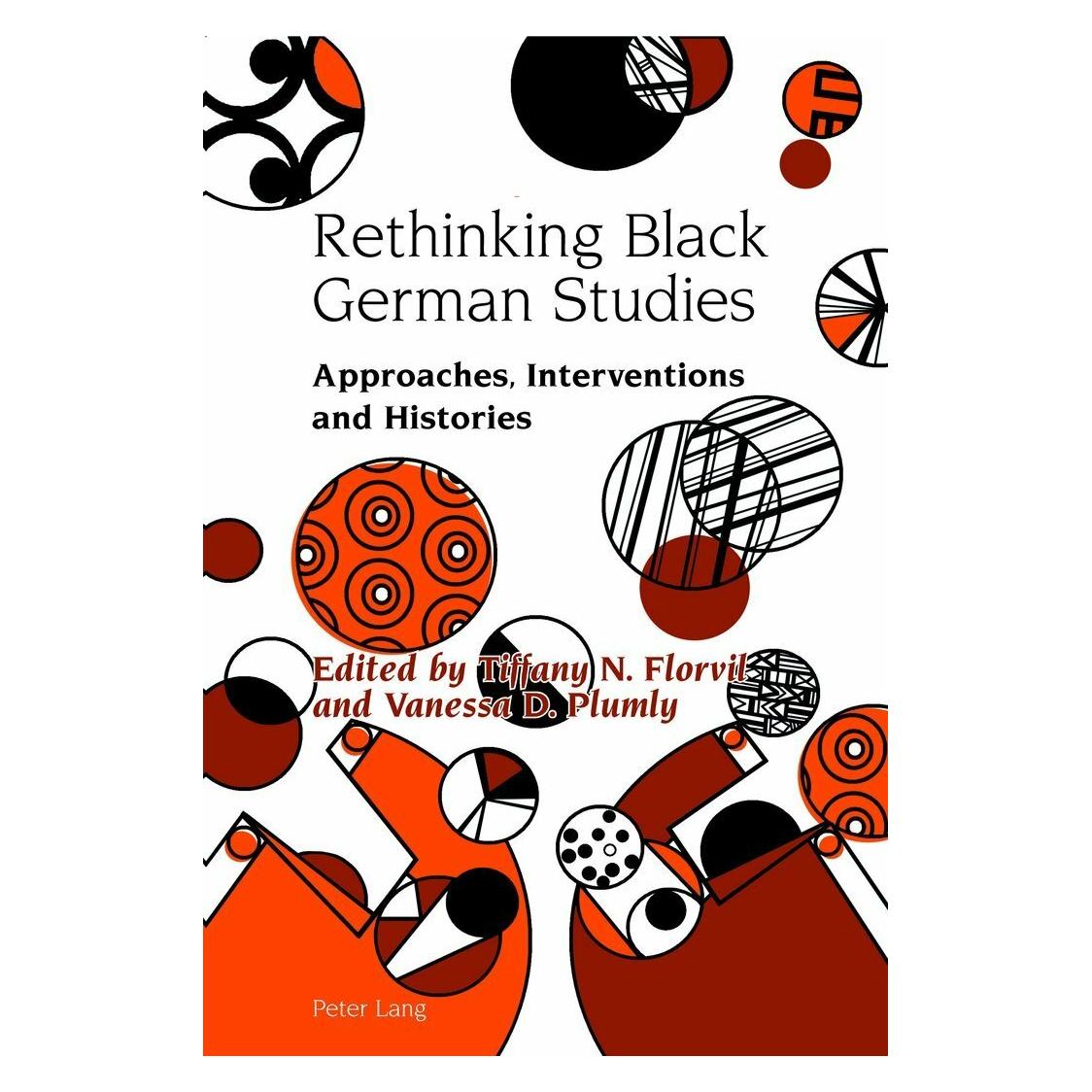 Peter Lang Rethinking Black German Studies (Englisch, Hardcover, Tiffany Florvil, Vanessa Plumly) (38967046)