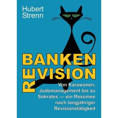 Banken-Revision, Taschenbuch von Hubert Strenn, Tredition, 978-3-7482-0505-0