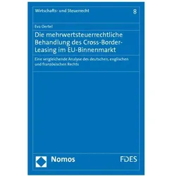 Die mehrwertsteuerrechtliche Behandlung des Cross-Border-Leasing im EU-Binnenmarkt, Fachbücher von Eva Oertel