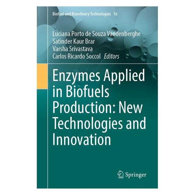 Springer Enzymes Applied in Biofuels Production: New Technologies and Innovation (Englisch, Hardcover, Carlos Ricardo Soccol, Luciana Porto de Souza Vandenberghe, Satinder Kaur Brar, Varsha Srivastava) (60797646)