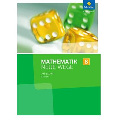 Mathematik Neue Wege 8. Arbeitsheft. S1. Saarland, Geheftet von , Schroedel