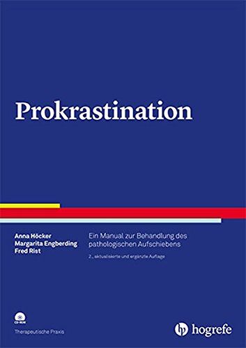 Anna Höcker - Prokrastination: Ein Manual zur Behandlung des pathologischen Aufschiebens (Therapeutische Praxis) - Preis vom 09.10.2026 07:28:09 h