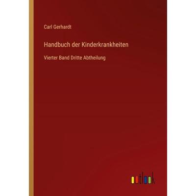 Handbuch der Kinderkrankheiten, Taschenbuch von Carl Gerhardt, Outlook, 978-3-368-53095-2
