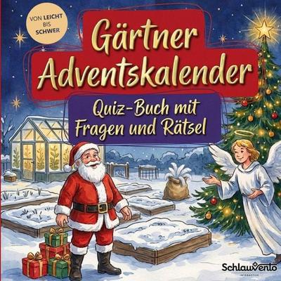 Gärtner-Adventskalender: Quiz-Buch mit Fragen und Rätsel, Taschenbuch von Schlauvento Interactive, Schlauvento Interactive, 978-3-693-19896-4