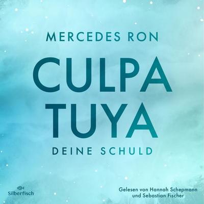 Die Culpa-Mía-Trilogie 2: Culpa Tuya – Deine Schuld - Mercedes Ron, Audio, 9783844938845