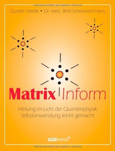 Günter Heede - Matrix Inform: Heilung im Licht der Quantenphysik - Selbstanwendung leicht gemacht - Preis vom 30.09.2026 09:01:18 h