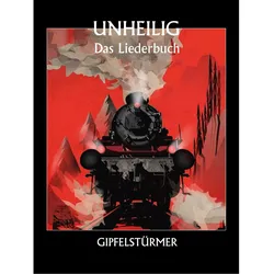 Unheilig: Gipfelstürmer - Das Liederbuch, Fachbücher von Unheilig