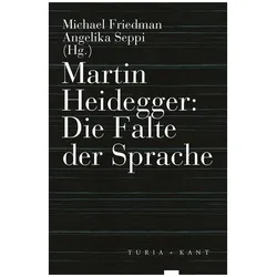 Martin Heidegger: Die Falte der Sprache, Fachbücher von Michael Seppi Friedman