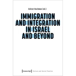 Immigration and Integration in Israel and Beyond, Fachbücher von Oshrat Hochman
