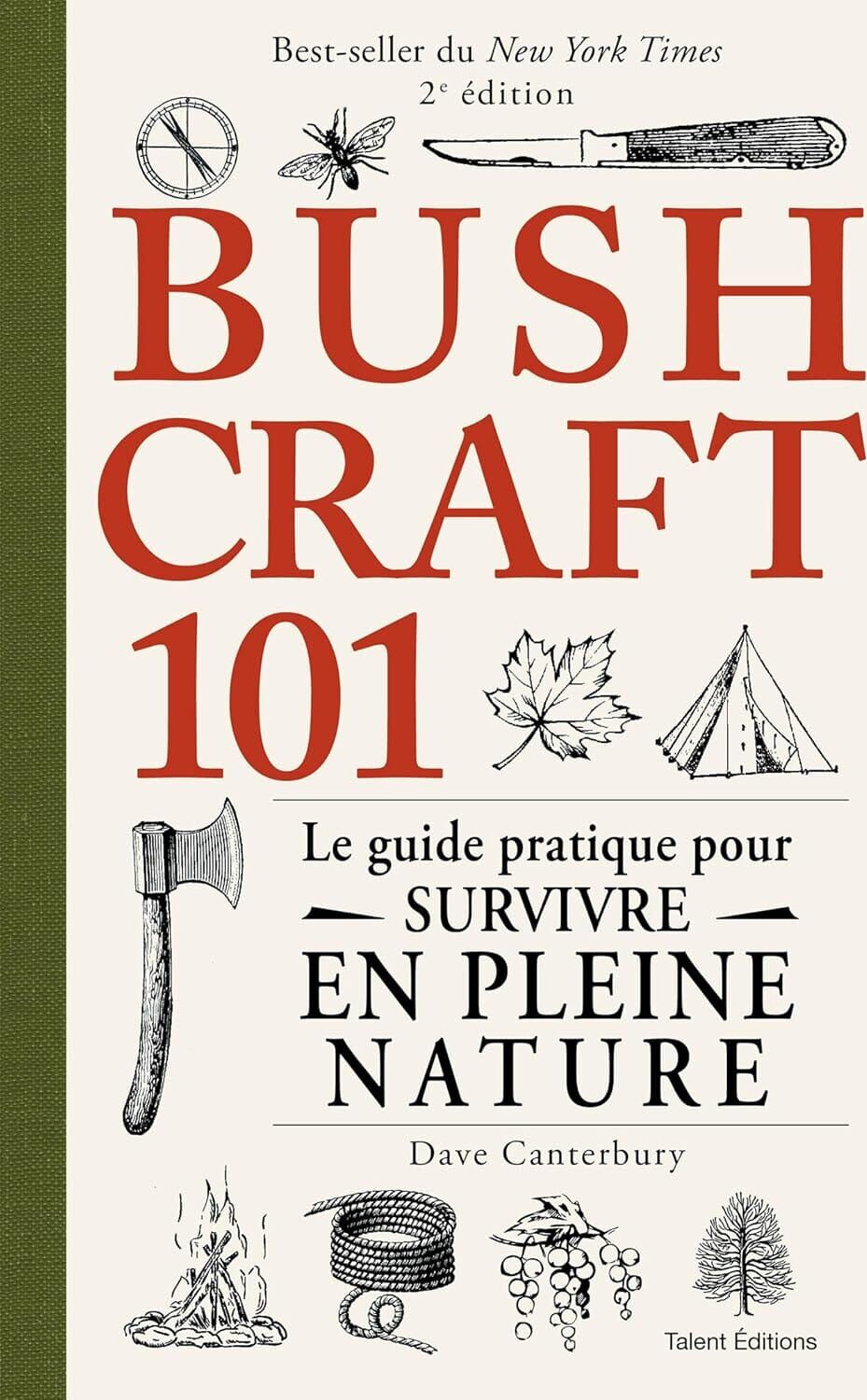 Dilibel Bushcraft 101 - Le guide pratique pour survivre en pleine nature