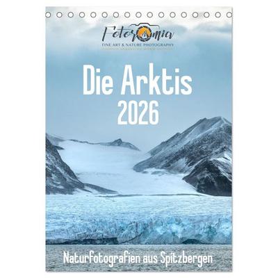 Die Arktis - Naturfotografien aus Spitzbergen (Tischkalender 2026 DIN A5 hoch), CALVENDO Monatskalender
