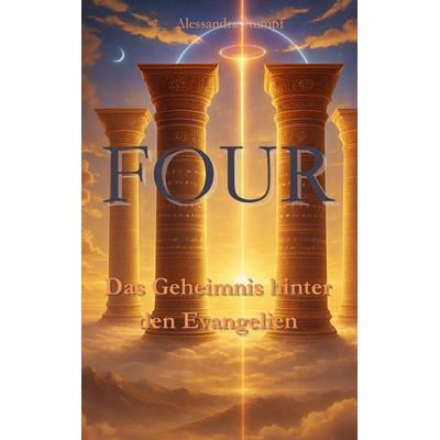 FOUR, Taschenbuch von Alessandra Stumpf, BoD – Books on Demand, 978-3-8192-1217-8