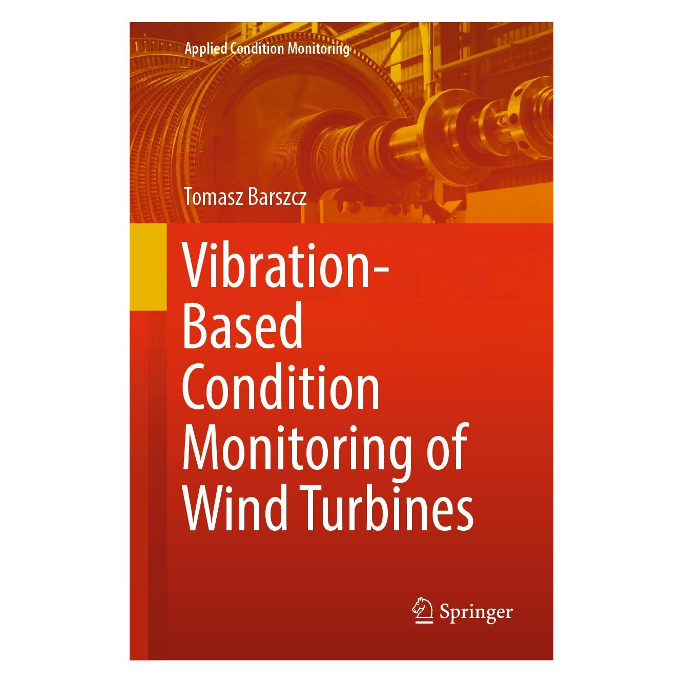 Springer Vibration-Based Condition Monitoring of Wind Turbines (Englisch, Hardcover, Tomasz Barszcz) (9783030059699)