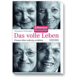 Das volle Leben, Belletristik von Susanna Schwager