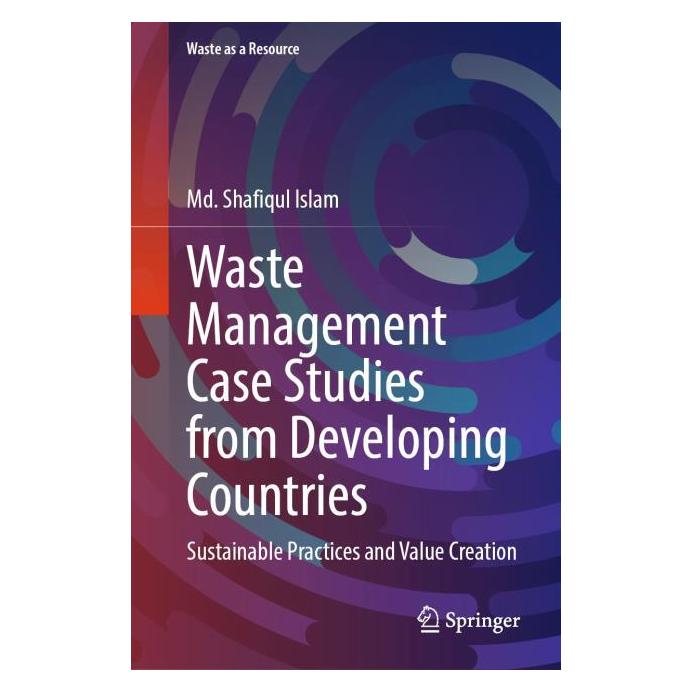 Springer Waste Management Case Studies from Developing Countries (Englisch, Hardcover, Md. Shafiqul Islam) (65431469)