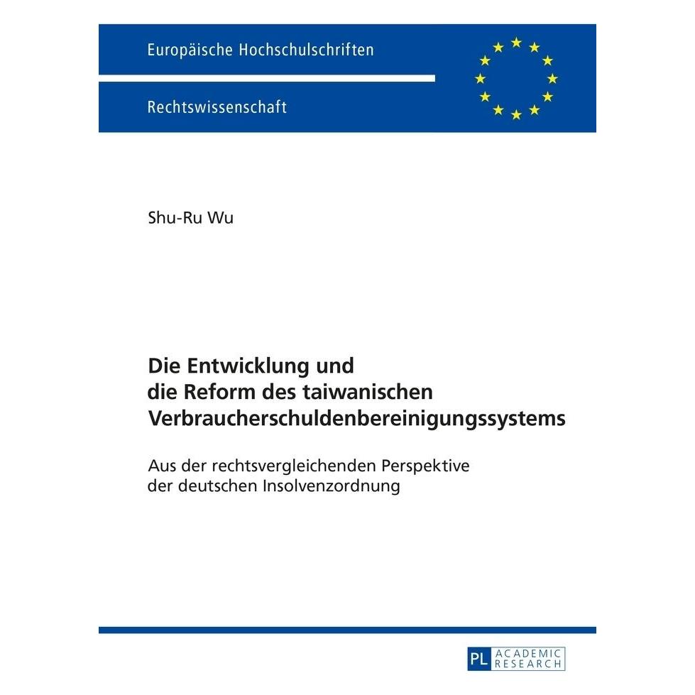 Peter Lang Die Entwicklung und die Reform des taiwanischen Verbraucherschuldenbereinigungssystems (Deutsch, Softcover, Shu-Ru Wu) (56026597)