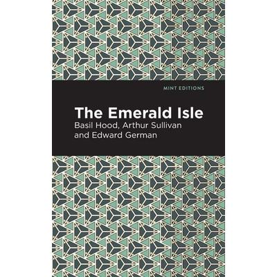 The Emerald Isle, Taschenbuch von Arthur Sullivan,Edward German, Ingram Publishers Services, 978-1-5132-8142-1