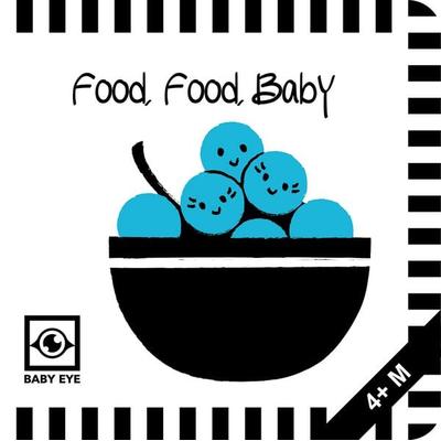 Food, Baby: Kontrastreiches Faltbuch für Babys · Kontrastbuch angepasst an Babyaugen · Schwarz Weiß Primärfarben Buch für Neugeborene · Mein erstes