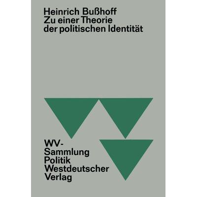 Zu einer Theorie der politischen Identität, Taschenbuch von Heinrich Busshoff, VS Verlag für Sozialwissenschaften, 978-3-322-97992-6