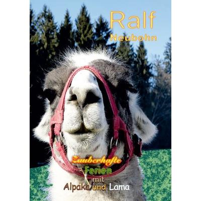 Zauberhafte Ferien mit Alpaka und Lama, Taschenbuch von Ralf Neubohn, BoD – Books on Demand, 978-3-7543-4270-1