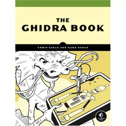The Ghidra Book, Fachbücher von Chris Eagle, Kara Nance