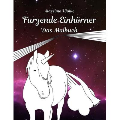 Furzende Einhörner - Das Malbuch, Taschenbuch von Massimo Wolke, BoD – Books on Demand, 978-3-7431-2438-7