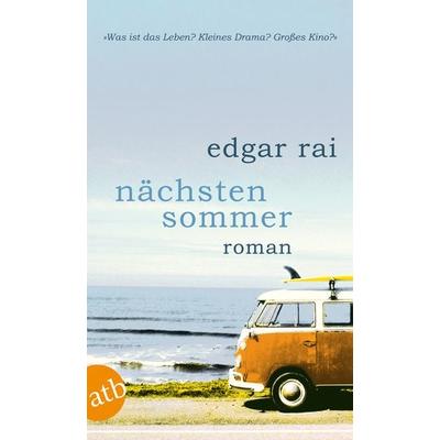 Nächsten Sommer, Taschenbuch von Edgar Rai, Aufbau TB, 978-3-7466-2732-8